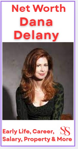 Dana Delany Net Worth 2025