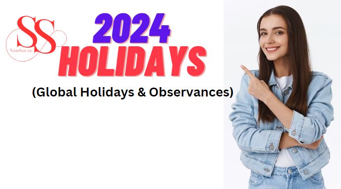 Public Holidays 2024 (US, UK, India & Global Holidays and Observances)